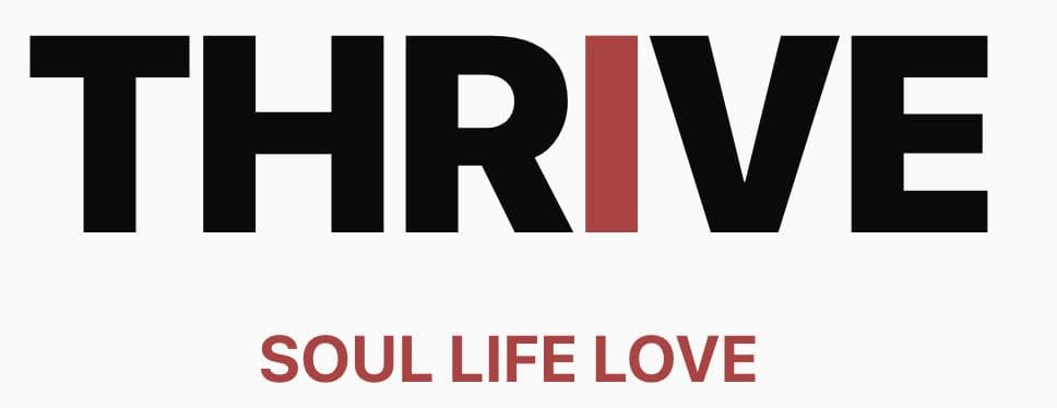 THRIVE - Soul Life Love